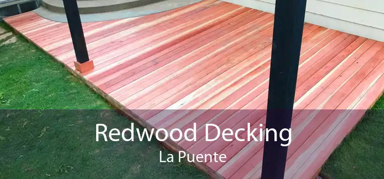 Redwood Decking La Puente